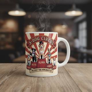 Dog Circus.. Im Just The Ringmaster Mug