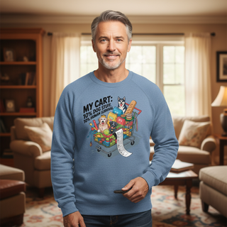 My Cart: 10% Dog Stiff, 10% Human Survival.. Dog Dad Sweatshirt