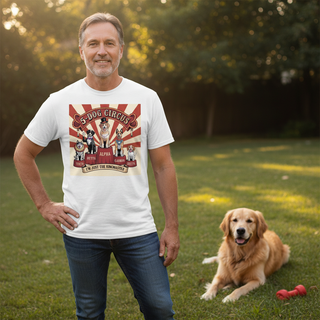 Dog Circus.. Im Just The Ringmaster... Dog Dad Tee